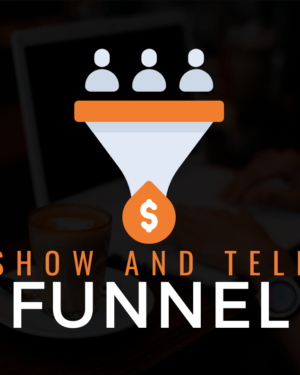 Ben Adkins – Show And Tell Funnel