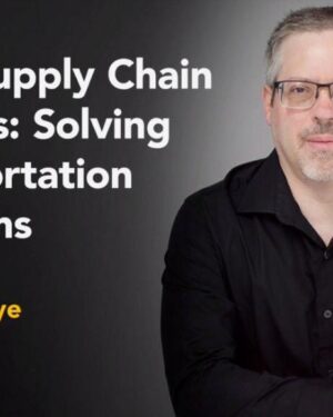 Excel Supply Chain Analysis: Solving Transportation Problems with Curt Frye