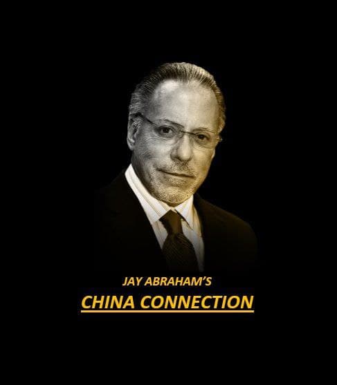 Jay Abraham’s China Connection