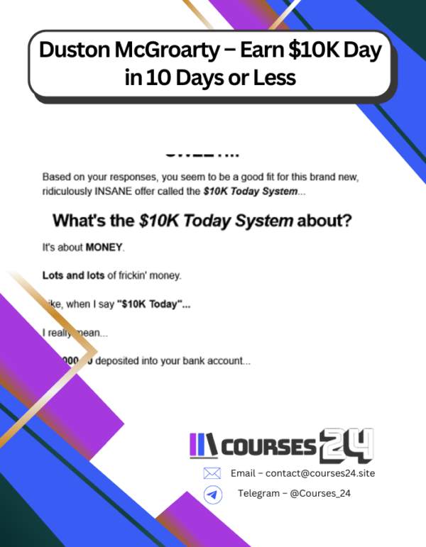 Duston McGroarty - Earn $10K Day in 10 Days or Less