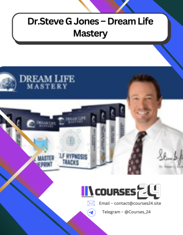 Dr.Steve G Jones - Dream Life Mastery