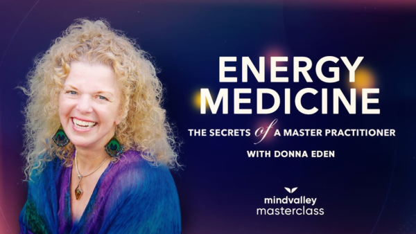 Mindvalley – Energy Medicine with Vishen Lakhiani and Donna Eden