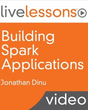 Building Spark Applications by Jonathan Dinu