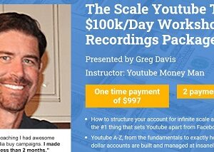 Greg Davis – The Scale Youtube To $100k/Day Workshop Recordings