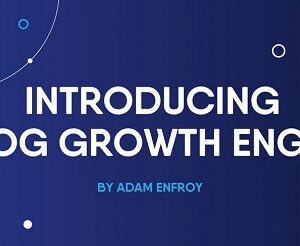 Adam Enfroy – Blog Growth Engine (Full + Update 1)