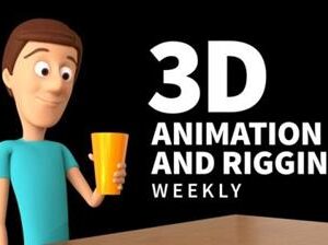 3d Animation And Rigging Weekly (updated 02 2021)