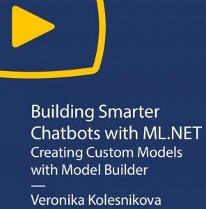 Building Smarter Chatbots with ML.NET: Creating Custom Models with Model Builder