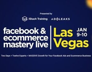 istack – Facebook & Ecommerce Mastery Vegas 2019 – Replay