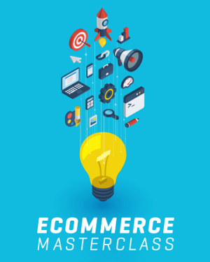 eCommerce Masterclass: How to Build an Online Business (2020 Edition)