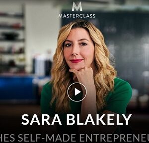 MasterClass – Sara Blakely Teaches Self-Made Entrepreneurship