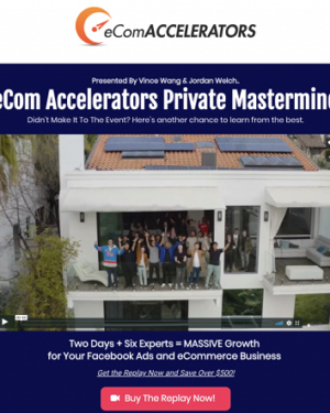 Jordan Welch & Vince Wang – Ecom Accelerator Mastermind 2019