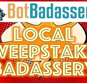 Bot Badassery – Local Sweepstakes Badassery