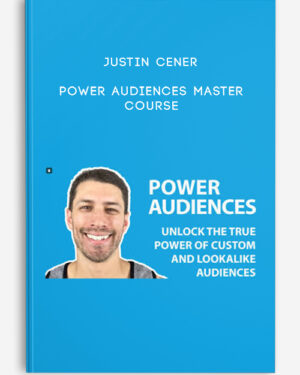 Justin Cener – Power Audiences Master Course (Update 1)