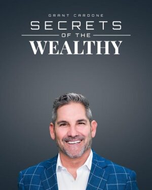 Grant Cardone – Secrets of the Wealthy Webinar
