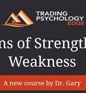 Gary Dayton – Signs of Strength and Weakness