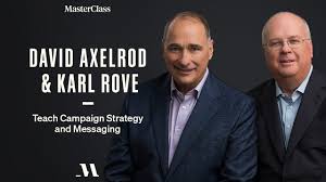 David Axelrod & Karl Rove – Masterclass – Campaign Strategy and Messaging