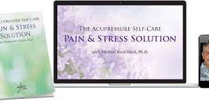 Michael Reed Gach – Acupressure Self-Care Solution