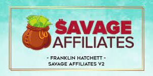 Franklin Hatchett – Savage Affiliates V2