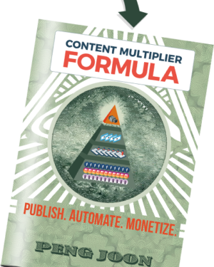 Peng Joon – The Content Multiplier Formula