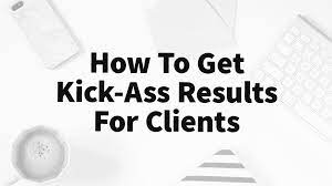 How To Get Kick-Ass Results For Clients by Jordan Platten