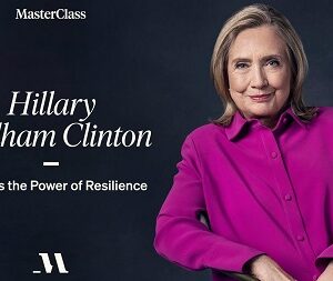 Hillary Rodham Clinton Teaches The Power of Resilience – MasterClass