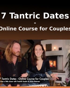 7 Tantric Dates – Online Course for Couples by Fredrik Swahn & Janie Petersen