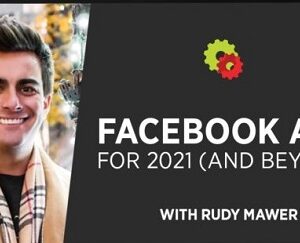 Rudy Mawer  Facebook Ads For 2021 (And Beyond)