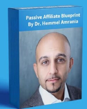 Passive Affiliate Blueprint By Dr.Hemmel Amrania