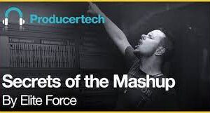 Producertech – Secrets of the Mashup