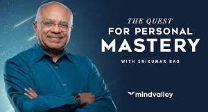 MindValley  The Quest For Personal Mastery by Srikumar Rao