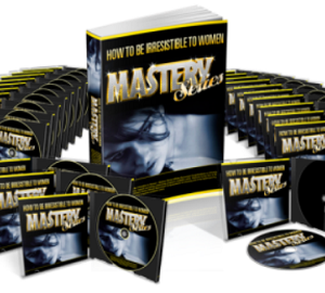 How to be Irresistible to Women: Mastery Series