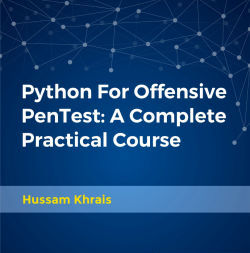 Python For Offensive PenTest: A Complete Practical Course by Hussam Khrais