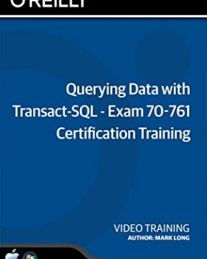 Querying Data with Transact-SQL – Exam 70-761 Certification Training