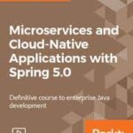 Microservices and Cloud-Native Applications with Spring 5.0 Video