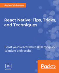 React Native: Tips, Tricks, and Techniques