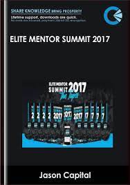 Jason Capital – Elite Mentor Summit 2017