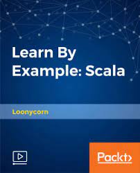 Learn By Example – Scala