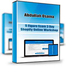 Abdullah Osama – 9 Figure Ecom 3 Day Shopify Online Workshop