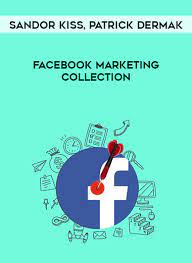 Facebook Marketing Collection by Sandor Kiss, Patrick Dermak
