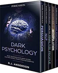 Persuasion Dark Psychology – Secret Techniques to Influence Anyone Using Mind Control, Manipulation and Deception Dark Psychology Series – R.J. Anderson