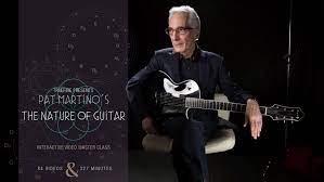 Truefire – The Nature of Guitar with Pat Martino