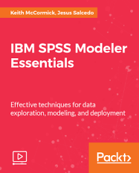 IBM SPSS Modeler Essentials Video by Jesus Salcedo, Keith McCormick