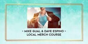 Mike Gual & Dave Espino – Local Merch Course