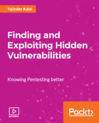 Finding and Exploiting Hidden Vulnerabilities