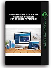 Shane Melcher – Facebook Messenger Marketing For Business Automation