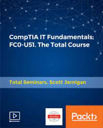 CompTIA IT Fundamentals FC0-U51, The Total Course Video