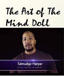 Talmadge Harper – The Art of The Mind Doll 2.0