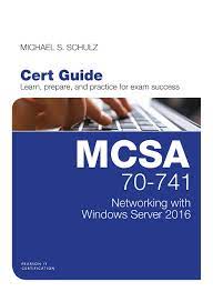 Microsoft 70-741: MSCA Networking with Windows Server 2016