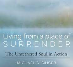 Michael Singer – Living From a Place of Surrender