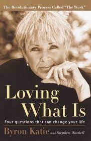 Loving What Is – Byron Katie